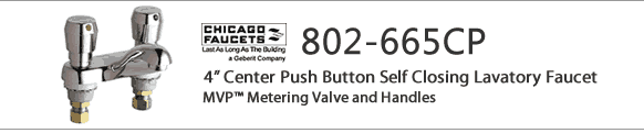 Chicago Faucets 802-665CP Self Closing Push Button Lavatory Faucet